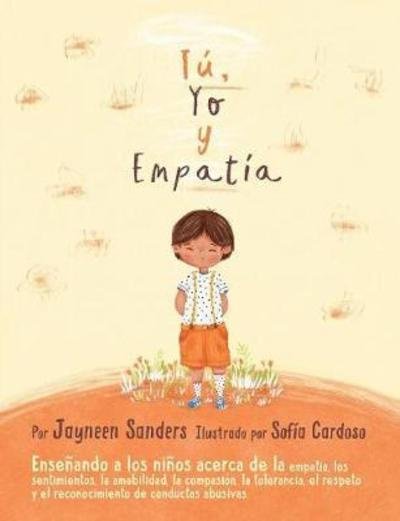 Jayneen Sanders · You, Me and Empathy: Teaching children about empathy, feelings, kindness, compassion, tolerance and recognising bullying behaviours (Taschenbuch) (2017)