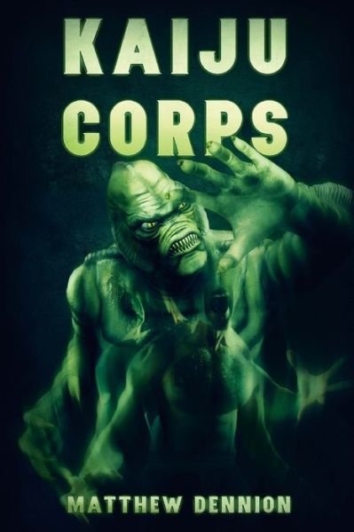 Cover for Matthew Dennion · Kaiju Corps (Paperback Bog) (2017)