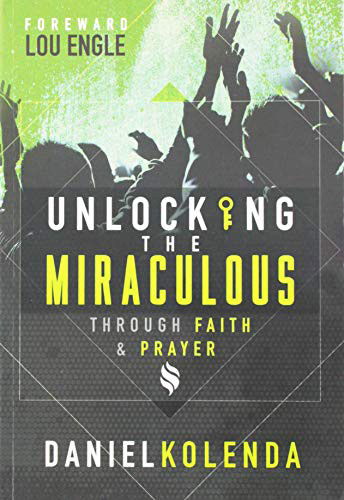 Cover for Daniel Kolenda · Unlocking the Miraculous (Paperback Book) (2016)