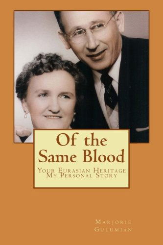 Cover for Marjorie Rowe Gulumian · Of the Same Blood: Your Eurasian Heritage - My Personal Story (Pocketbok) (2013)