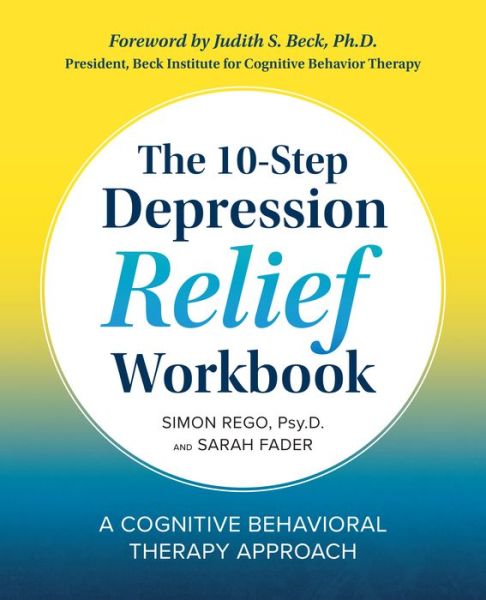 Cover for PsyD Simon Rego · The 10-Step Depression Relief Workbook (Paperback Book) (2018)