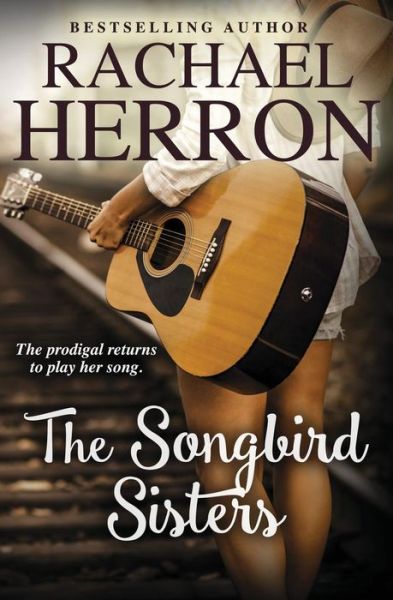 Cover for Rachael Herron · The Songbird Sisters (Paperback Book) (2017)