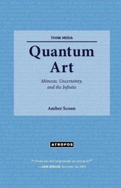 Cover for Amber Scoon · Quantum Art: Mimesis, Uncertainty, and the Infinite - Think Media (Paperback Book) (2018)