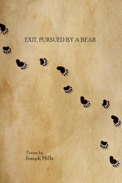 Cover for Joseph Mills · Exit, pursued by a bear (Paperback Bog) (2016)