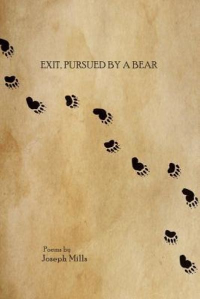 Cover for Joseph Mills · Exit, pursued by a bear (Paperback Book) (2016)