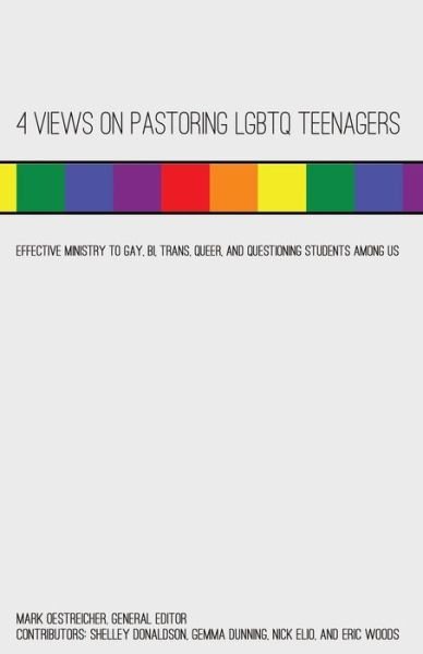 Cover for Mark Oestreicher · 4 Views on Pastoring LGBTQ Teenagers (Paperback Bog) (2018)