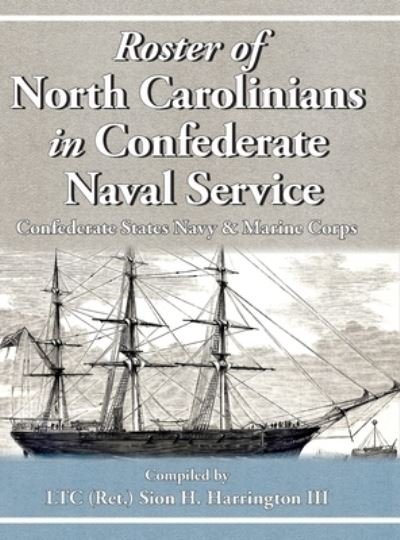 Cover for Sion H Harrington · Roster of North Carolinians in Confederate Naval Service (Gebundenes Buch) (2021)