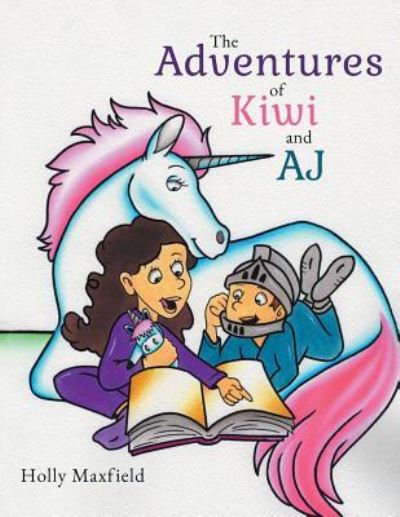 Cover for Holly Maxfield · The Adventures of Kiwi and AJ (Paperback Book) (2018)