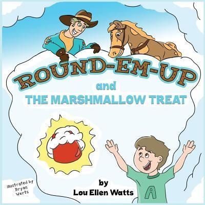 Cover for Lou Ellen Watts · Round-Em-Up and The Marshmallow Treat (Paperback Book) (2018)