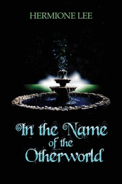 Cover for Hermione Lee · In the Name of the Otherworld (Paperback Book) (2021)