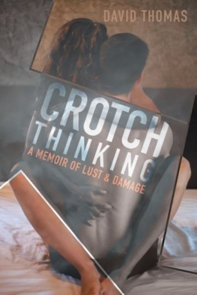 Cover for David Thomas · Crotch Thinking (Paperback Book) (2021)