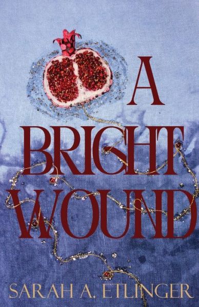 Cover for Sarah Etlinger · Bright Wound (Book) (2024)