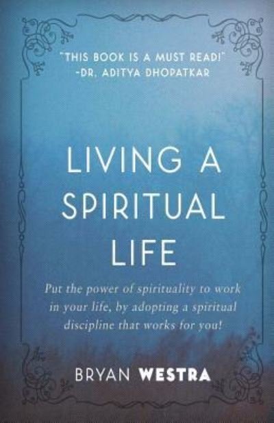 Cover for Bryan Westra · Living A Spiritual Life (Taschenbuch) (2017)