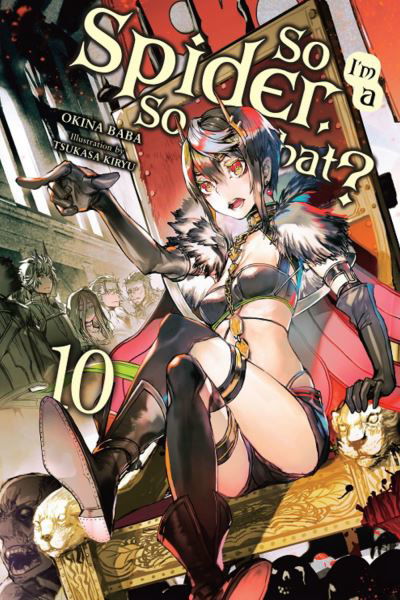 So I'm a Spider, So What?, Vol. 10 (light novel) - SO IM SPIDER SO WHAT LIGHT NOVEL SC - Okina Baba - Books - Little, Brown & Company - 9781975310363 - November 10, 2020