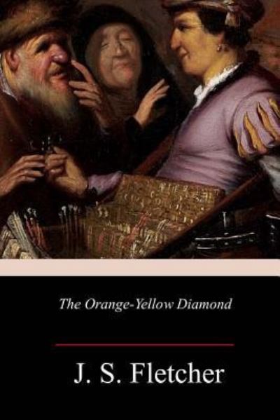 Cover for J S Fletcher · The Orange-Yellow Diamond (Paperback Book) (2017)