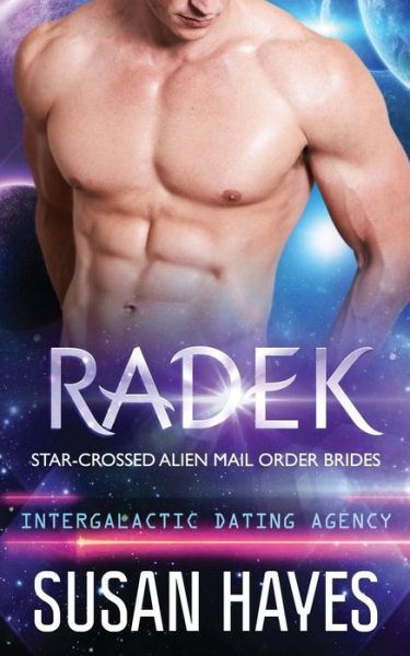 Cover for Susan Hayes · Radek: Star-Crossed Alien Mail Order Brides (Intergalactic Dating Agency) - Star-Crossed Alien Mail Order Brides (Paperback Book) (2018)