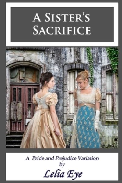 Cover for Lelia Eye · A Sister's Sacrifice (Paperback Book) (2020)