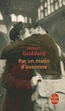 Cover for Robert Goddard · Par Un Matin D'automne (Le Livre De Poche) (French Edition) (Paperback Book) [French edition] (2011)