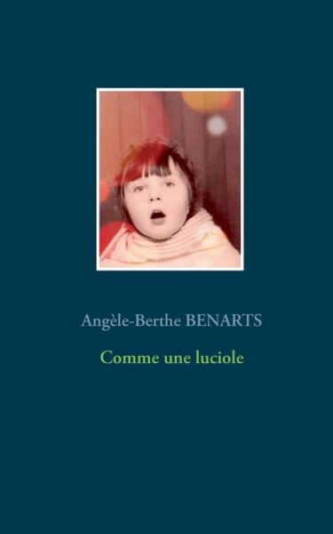 Cover for Angele-Berthe Benarts · Comme une luciole (Paperback Book) (2020)