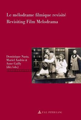 Cover for Le Maelodrame Filmique Revisitae =: Revisiting Film Melodrama (Paperback Book) (2014)