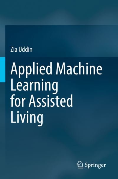 Cover for Zia Uddin · Applied Machine Learning for Assisted Living (Paperback Book) [1st ed. 2022 edition] (2023)