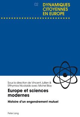 Cover for Europe Et Sciences Modernes: Histoire D'un Engendrement Mutuel - Dynamiques Citoyennes en Europe (Paperback Book) (2018)