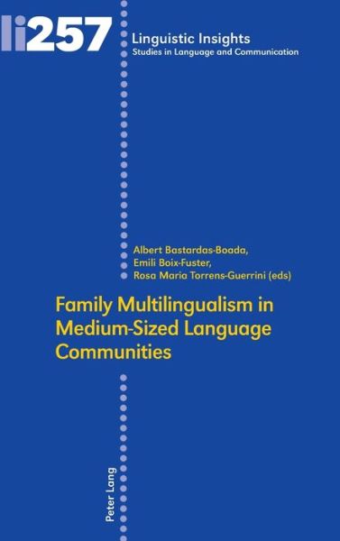 Family Multilingualism in Medium-Sized Language Communities - Linguistic Insights - - Books - Peter Lang AG, Internationaler Verlag de - 9783034325363 - April 17, 2019