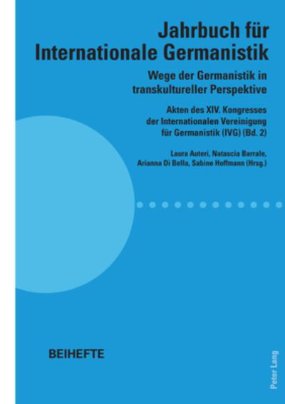 Wege Der Germanistik in Transkultureller Perspektive : Akten Des XIV. Kongresses Der Internationalen Vereinigung Fuer Germanistik (Ivg) (Bd. 2) - Jahrbuch Fuer Internationale Germanistik - Beihefte -  - Książki - Peter Lang Gmbh, Internationaler Verlag  - 9783034338363 - 27 grudnia 2022