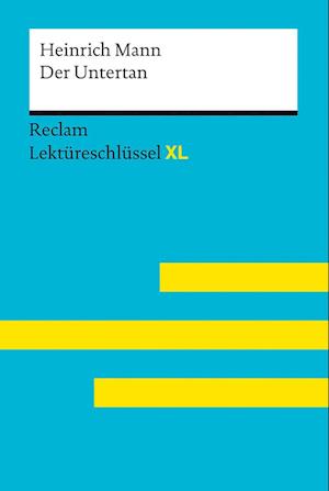 Cover for Theodor Pelster · Der Untertan von Heinrich Mann: Lektüreschlüssel mit Inhaltsangabe, Interpretation, Prüfungsaufgaben mit Lösungen, Lernglossar. (Reclam Lektüreschlüssel XL) (Paperback Book) (2021)