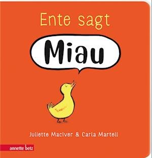 Cover for Juliette Maciver · Pappe: Ente Sagt Miau (Bok)