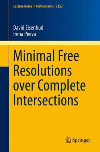 Cover for David Eisenbud · Minimal Free Resolutions over Complete Intersections - Lecture Notes in Mathematics (Paperback Book) [1st ed. 2016 edition] (2016)