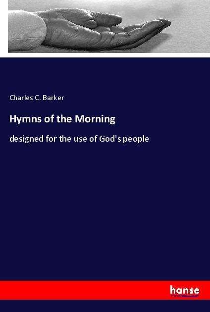 Cover for Barker · Hymns of the Morning (Bog)