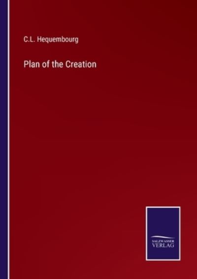 Cover for C L Hequembourg · Plan of the Creation (Paperback Book) (2023)