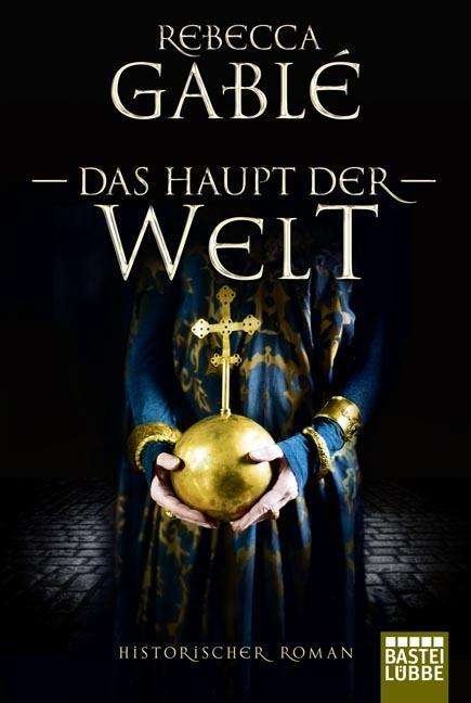 Cover for Gablé · Das Haupt der Welt (Book)