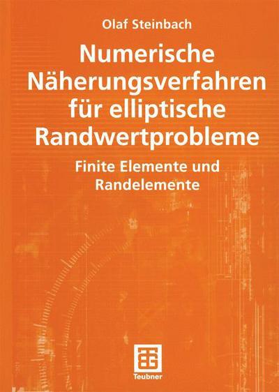 Cover for Olaf Steinbach · Numerische Naherungsverfahren Fur Elliptische Randwertprobleme: Finite Elemente Und Randelemente - Advances in Numerical Mathematics (Paperback Book) [German, 2003 edition] (2003)