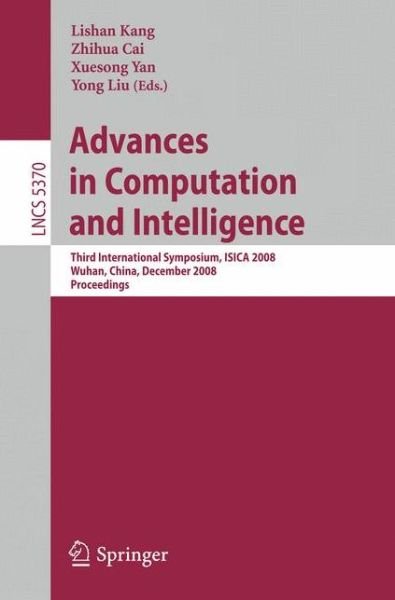 Cover for Xuesong Yan · Advances in Computation and Intelligence: Third International Symposium on Intelligence Computation and Applications, ISICA 2008 Wuhan, China, December 19-21, 2008 Proceedings - Lecture Notes in Computer Science (Paperback Bog) [2008 edition] (2008)