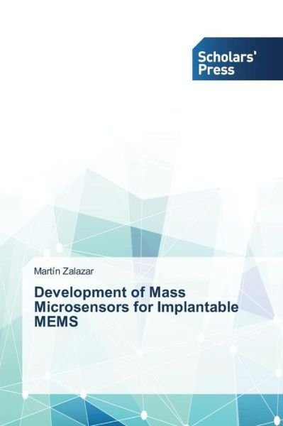 Cover for Zalazar Martin · Development of Mass Microsensors for Implantable Mems (Paperback Bog) (2014)