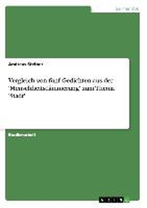 Vergleich von fünf Gedichten au - Steiner - Books - GRIN Verlag - 9783640177363 - October 4, 2008