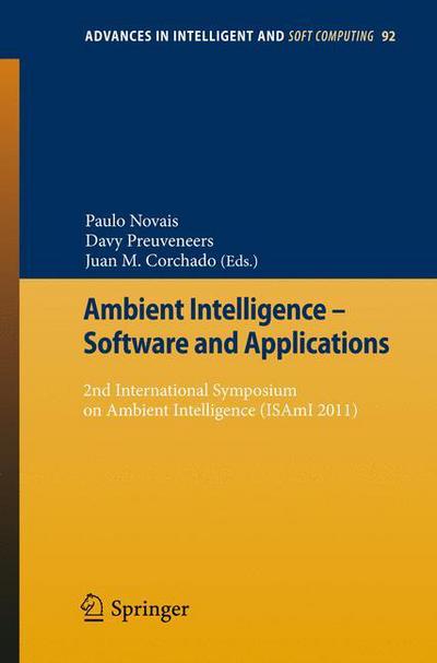 Cover for Paulo Novais · Ambient Intelligence - Software and Applications: 2nd International Symposium on Ambient Intelligence (ISAmI 2011) - Advances in Intelligent and Soft Computing (Paperback Book) [2011 edition] (2011)