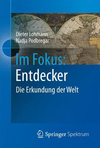 Cover for Dieter Lohmann · Im Fokus: Entdecker: Die Erkundung der Welt - Naturwissenschaften im Fokus (Hardcover Book) [German, 2012 edition] (2012)