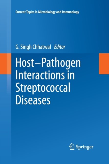 Cover for Chhatwal  G Singh · Host-Pathogen Interactions in Streptococcal Diseases - Current Topics in Microbiology and Immunology (Paperback Book) [2013 edition] (2015)