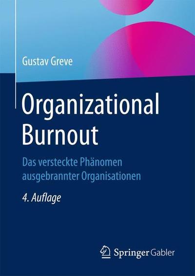 Cover for Gustav Greve · Organizational Burnout (Book) [4th 4., Aktualisierte Aufl. 2019 edition] (2018)