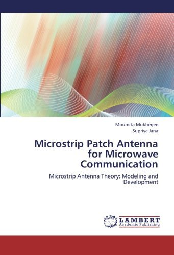 Cover for Supriya Jana · Microstrip Patch Antenna for Microwave Communication: Microstrip Antenna Theory: Modeling and Development (Paperback Book) (2012)