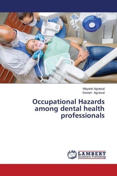 Cover for Agrawal Sonam · Occupational Hazards Among Dental Health Professionals (Pocketbok) (2014)
