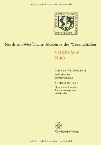 Endstadien Der Sternentwicklung. Quantenmechanische Rotationsanregungen in Kristallen - Nordrhein-Westfalische Akademie Der Wissenschaften - Volker Weidemann - Livros - Vs Verlag Fur Sozialwissenschaften - 9783663017363 - 12 de dezembro de 2012