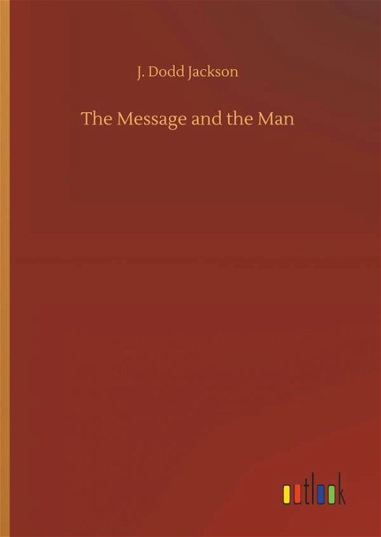 Cover for Jackson · The Message and the Man (Book) (2018)