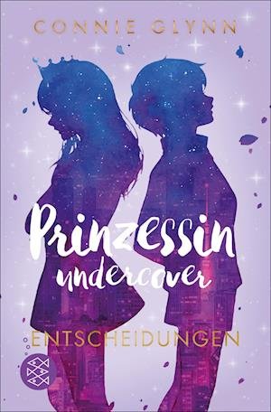 Cover for Connie Glynn · Prinzessin undercover  Entscheidungen (Book) (2023)