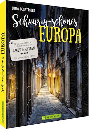 Schaurig-schÃ¶nes Europa - Julia Schattauer - Książki -  - 9783734326363 - 