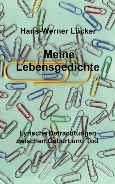 Cover for Lücker · Meine Lebensgedichte (Book) (2017)