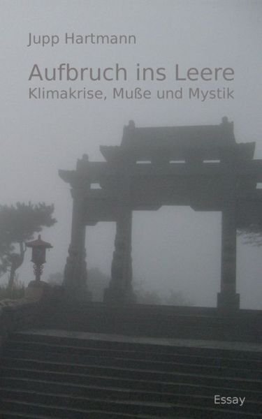 Cover for Jupp Hartmann · Aufbruch ins Leere: Klimakrise, Musse und Mystik (Pocketbok) (2020)